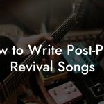How to Write Post-Punk Revival Songs