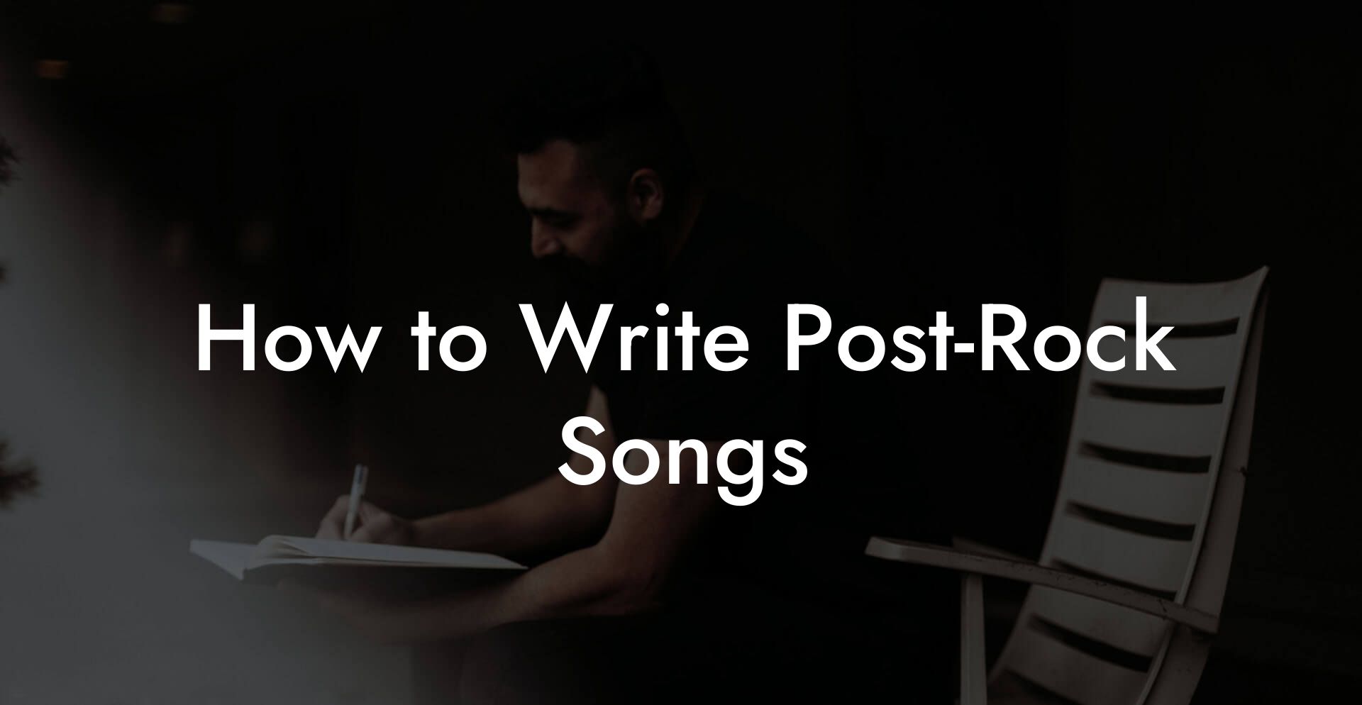 How to Write Post-Rock Songs