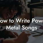How to Write Power Metal Songs