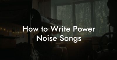 How to Write Power Noise Songs