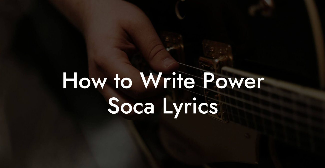 How to Write Power Soca Lyrics