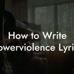 How to Write Powerviolence Lyrics