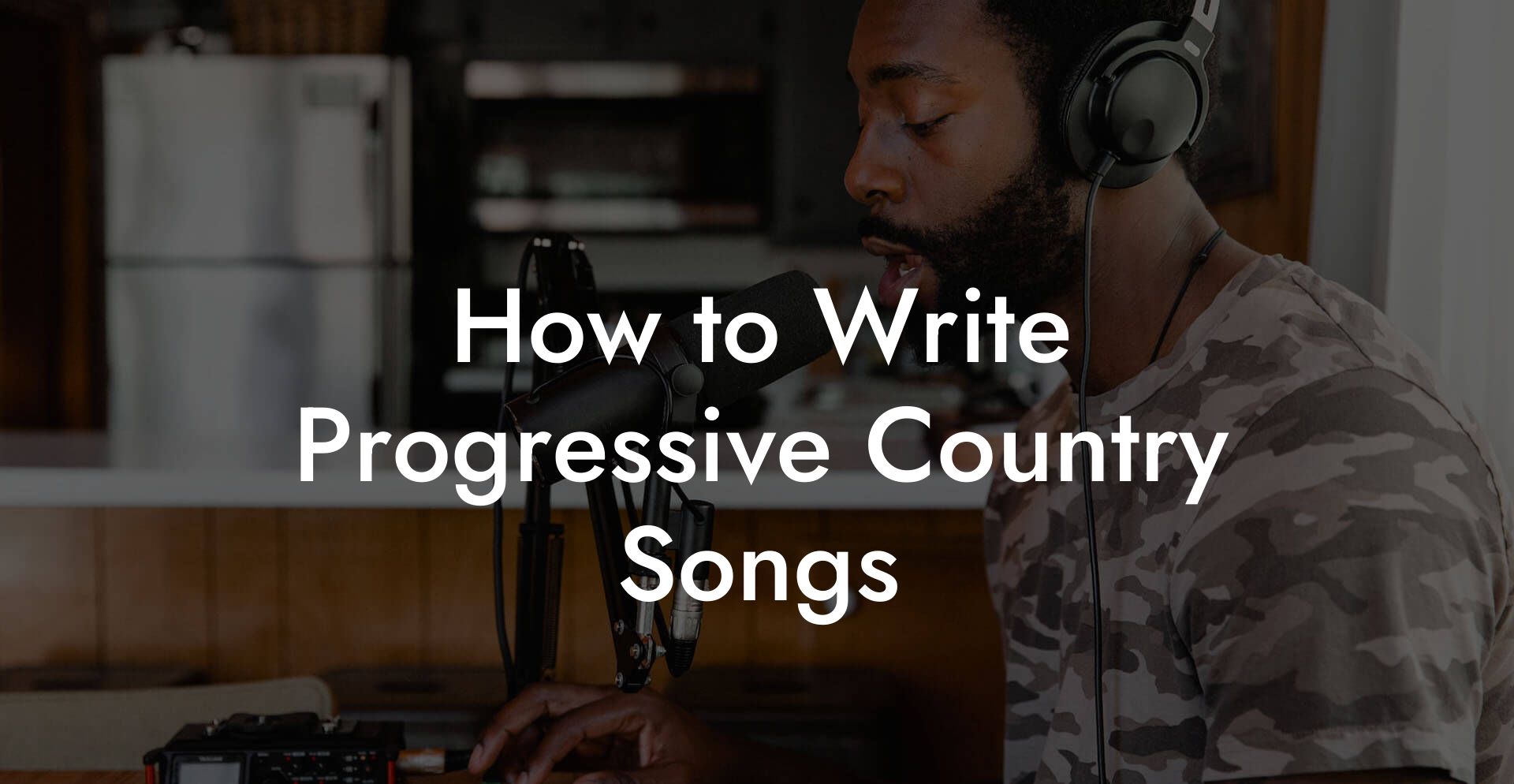 How to Write Progressive Country Songs