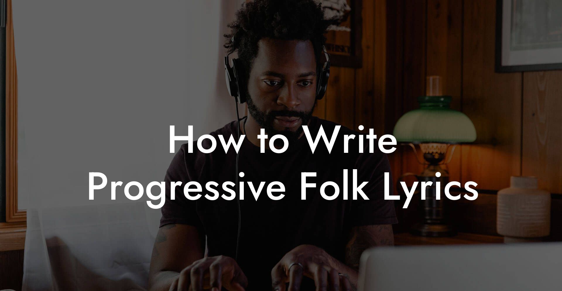 How to Write Progressive Folk Lyrics