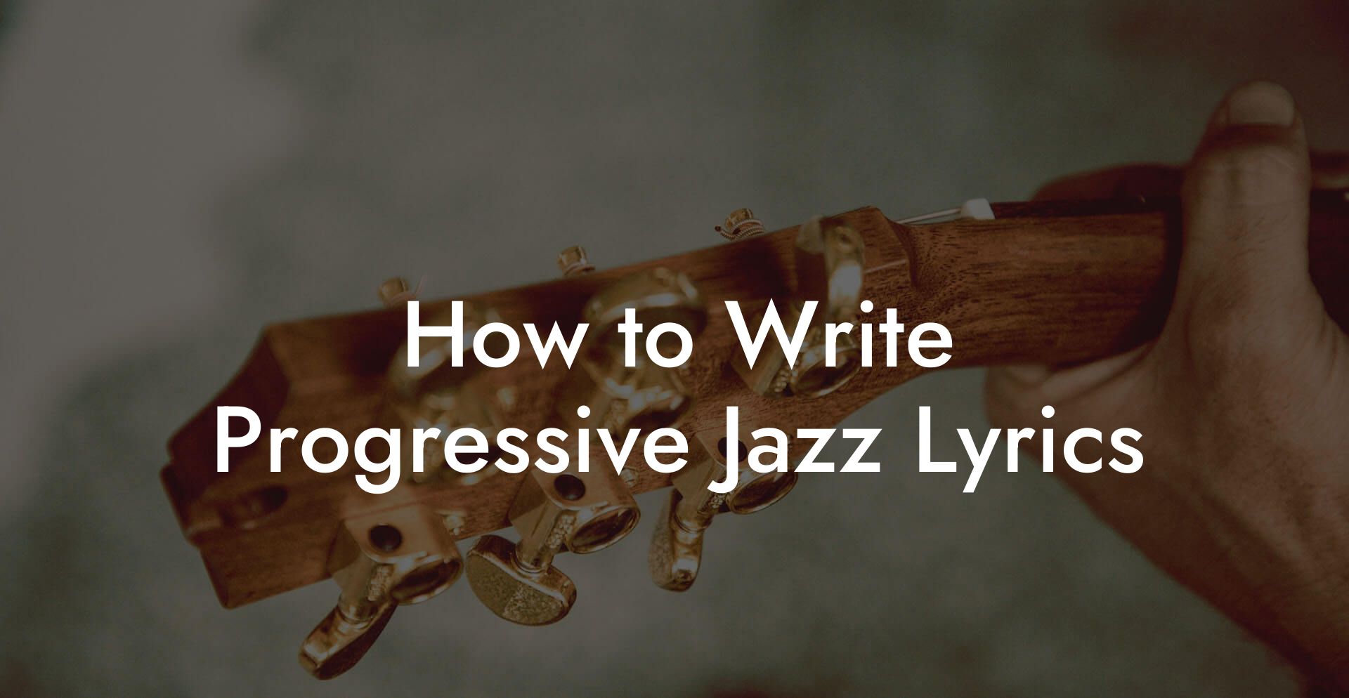 How to Write Progressive Jazz Lyrics