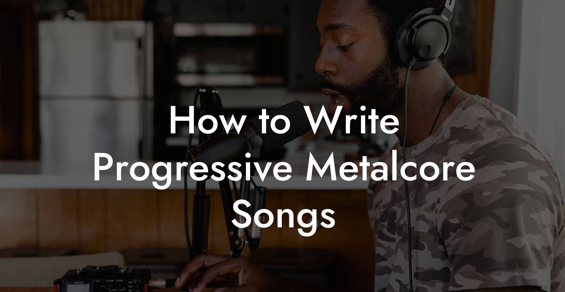 How to Write Progressive Metalcore Songs