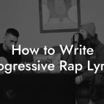 How to Write Progressive Rap Lyrics