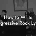 How to Write Progressive Rock Lyrics
