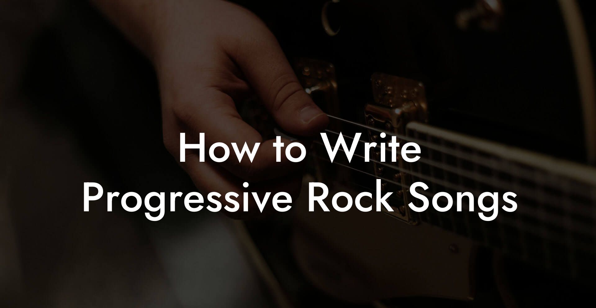 How to Write Progressive Rock Songs