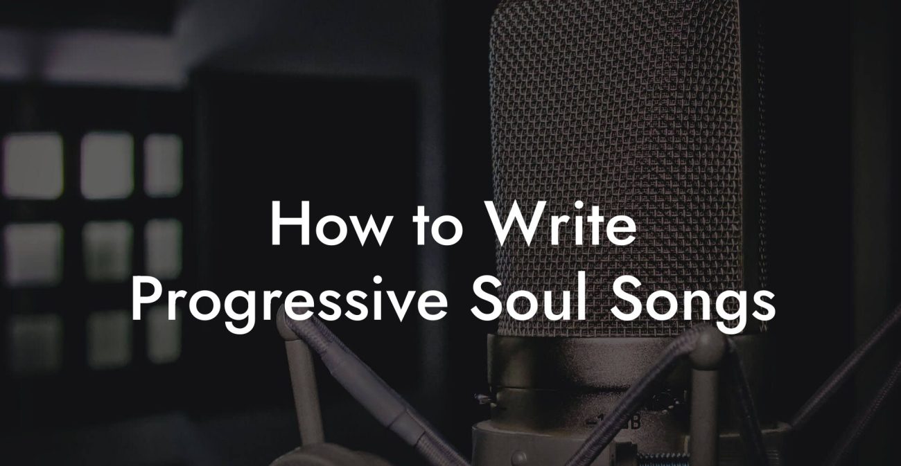 How to Write Progressive Soul Songs