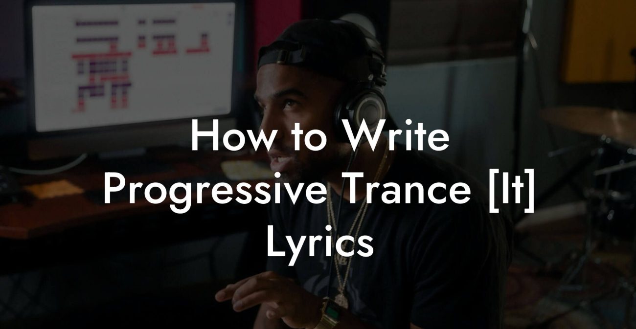 How to Write Progressive Trance [It] Lyrics