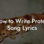 How to Write Protest Song Lyrics