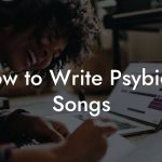 How to Write Psybient Songs