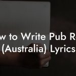 How to Write Pub Rock (Australia) Lyrics