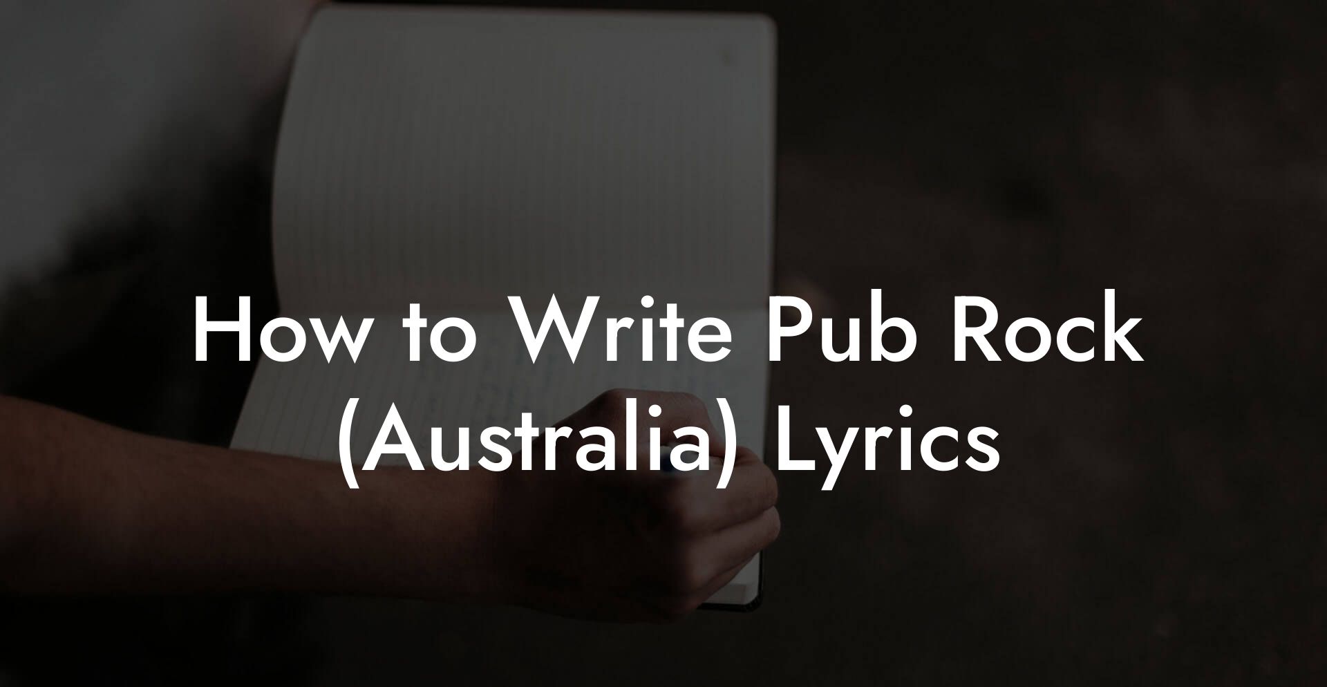 How to Write Pub Rock (Australia) Lyrics