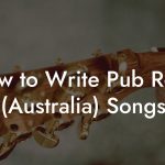 How to Write Pub Rock (Australia) Songs