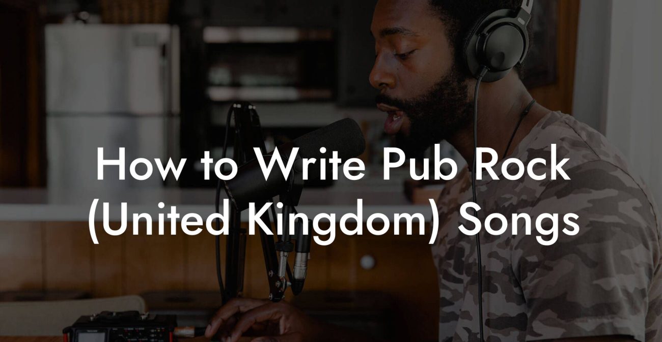 How to Write Pub Rock (United Kingdom) Songs