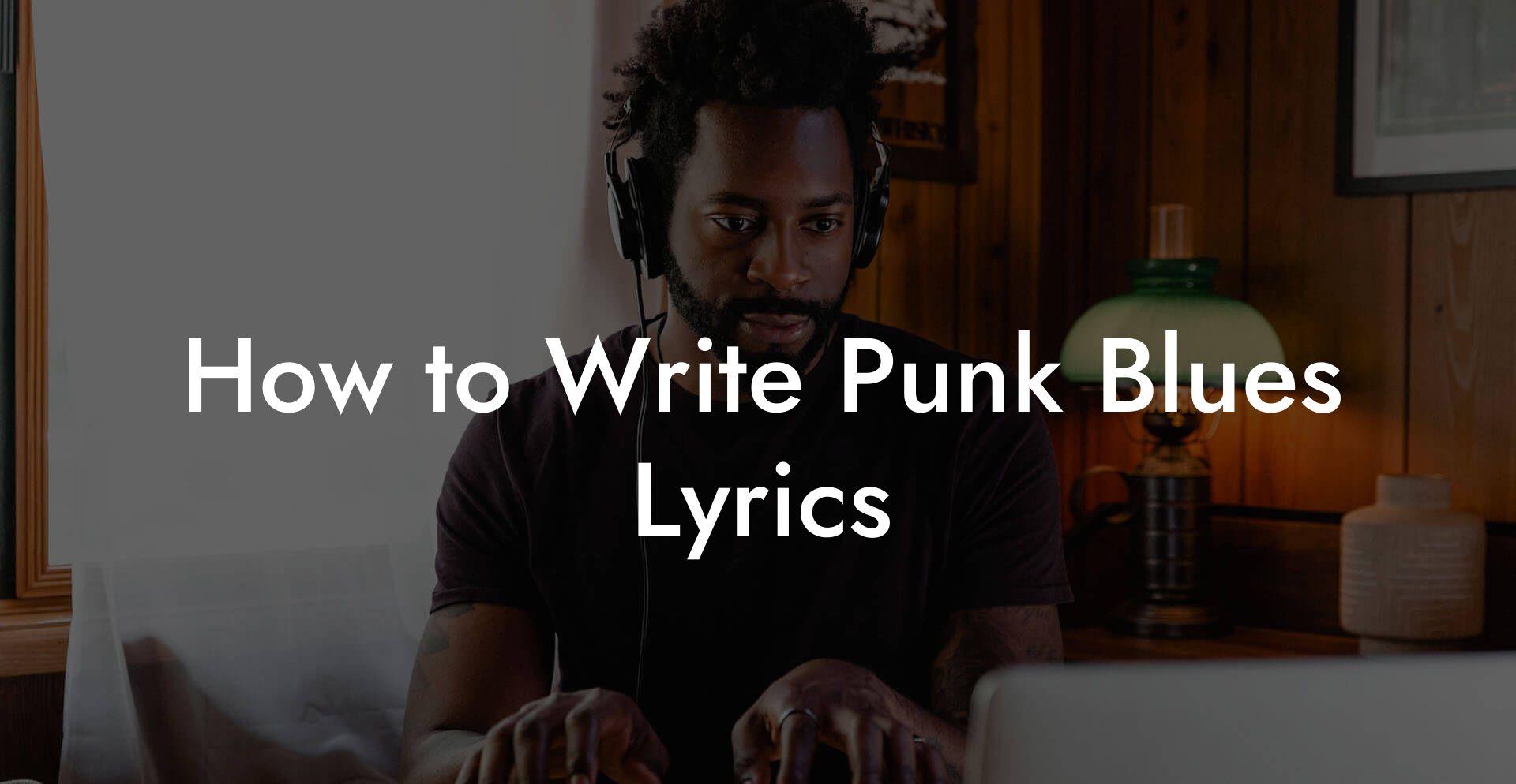 How to Write Punk Blues Lyrics