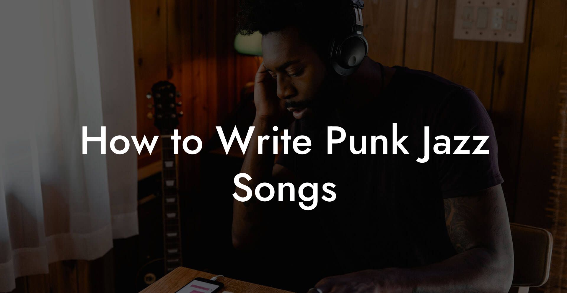 How to Write Punk Jazz Songs