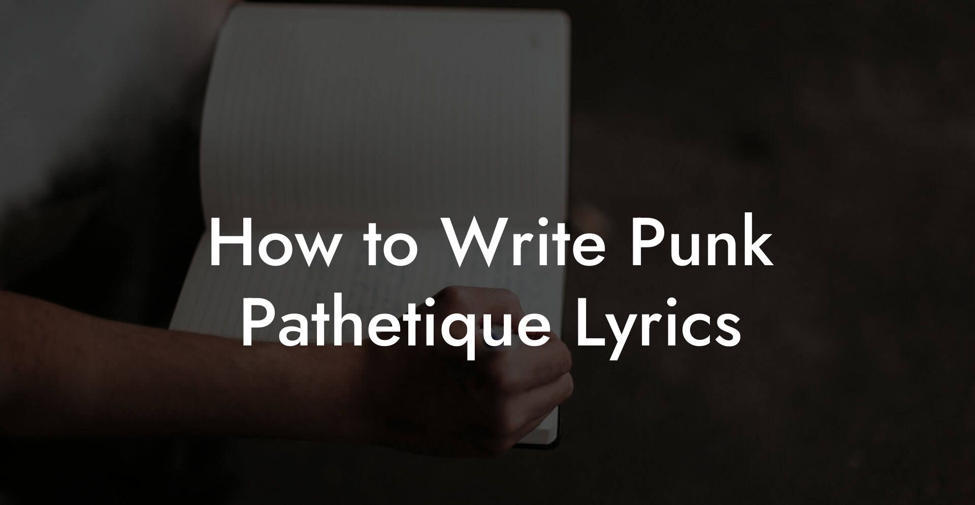 How to Write Punk Pathetique Lyrics