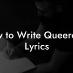 How to Write Queercore Lyrics