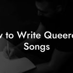 How to Write Queercore Songs