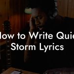 How to Write Quiet Storm Lyrics