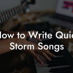 How to Write Quiet Storm Songs