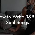 How to Write R&B & Soul Songs