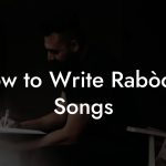 How to Write Rabòday Songs