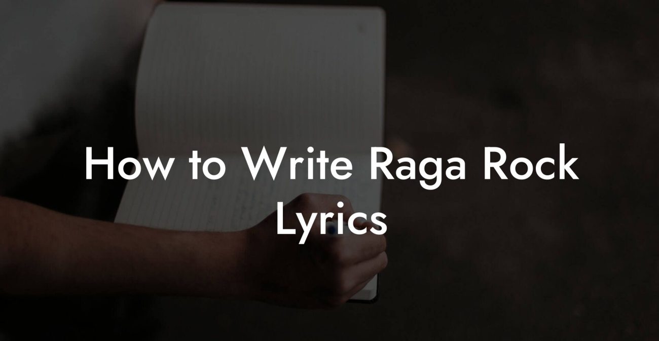 How to Write Raga Rock Lyrics