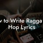 How to Write Ragga Hip Hop Lyrics