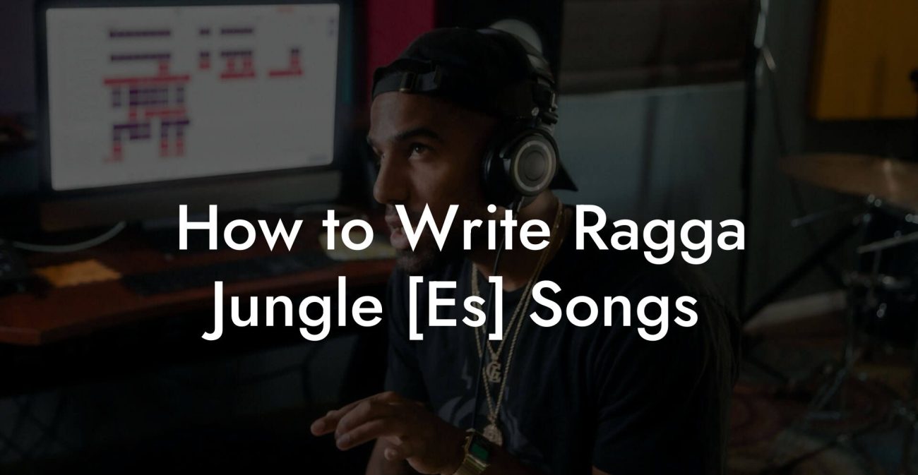 How to Write Ragga Jungle [Es] Songs