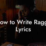 How to Write Ragga Lyrics