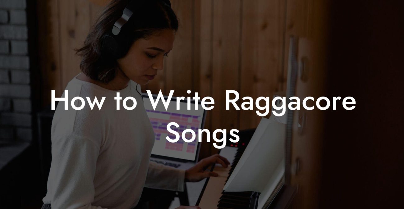 How to Write Raggacore Songs