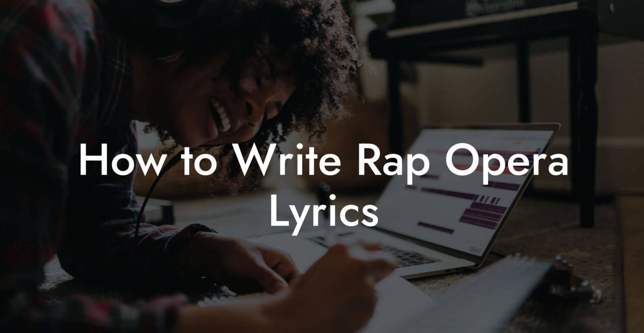 How to Write Rap Opera Lyrics