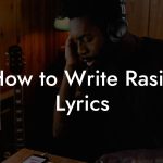 How to Write Rasin Lyrics