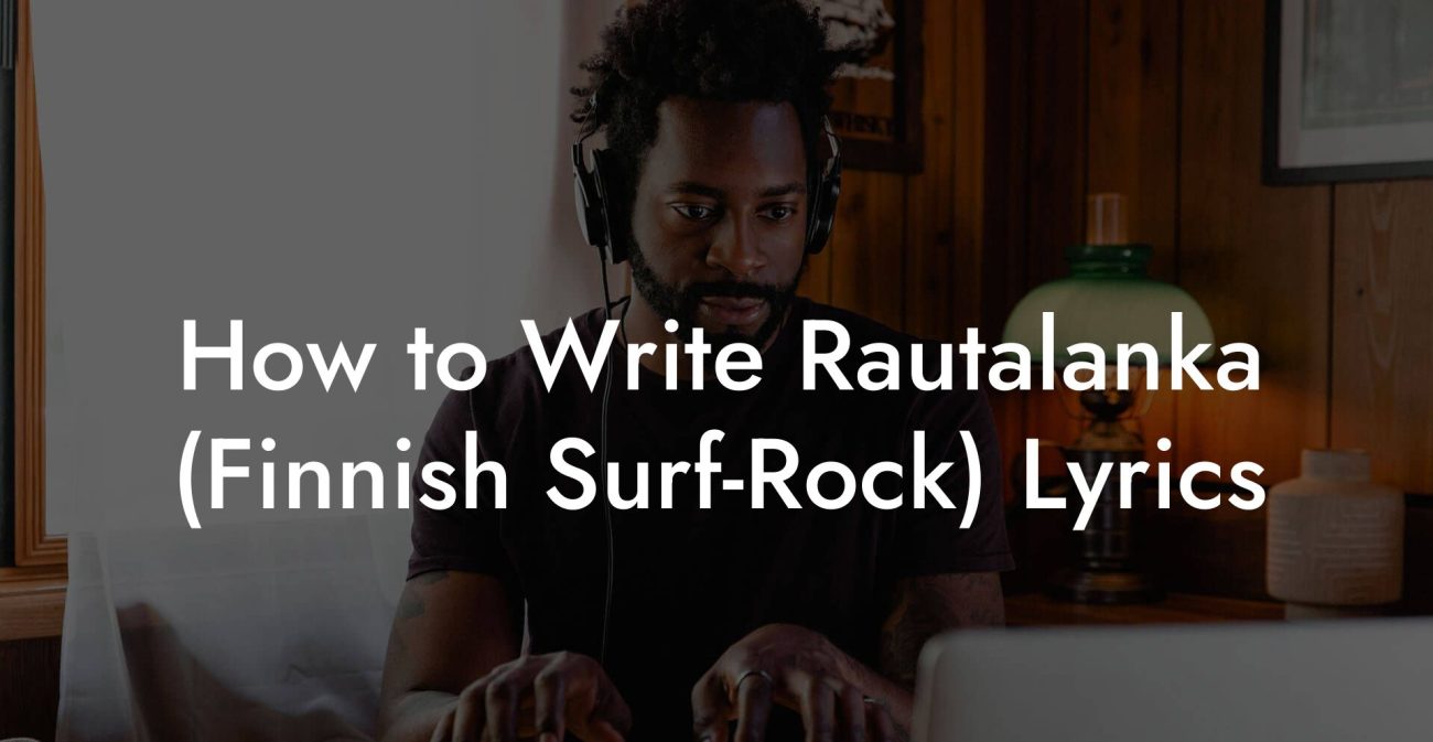 How to Write Rautalanka (Finnish Surf-Rock) Lyrics