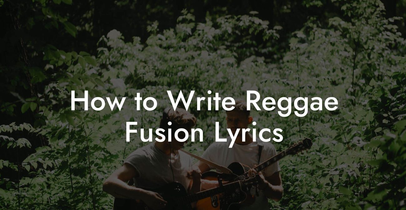 How to Write Reggae Fusion Lyrics