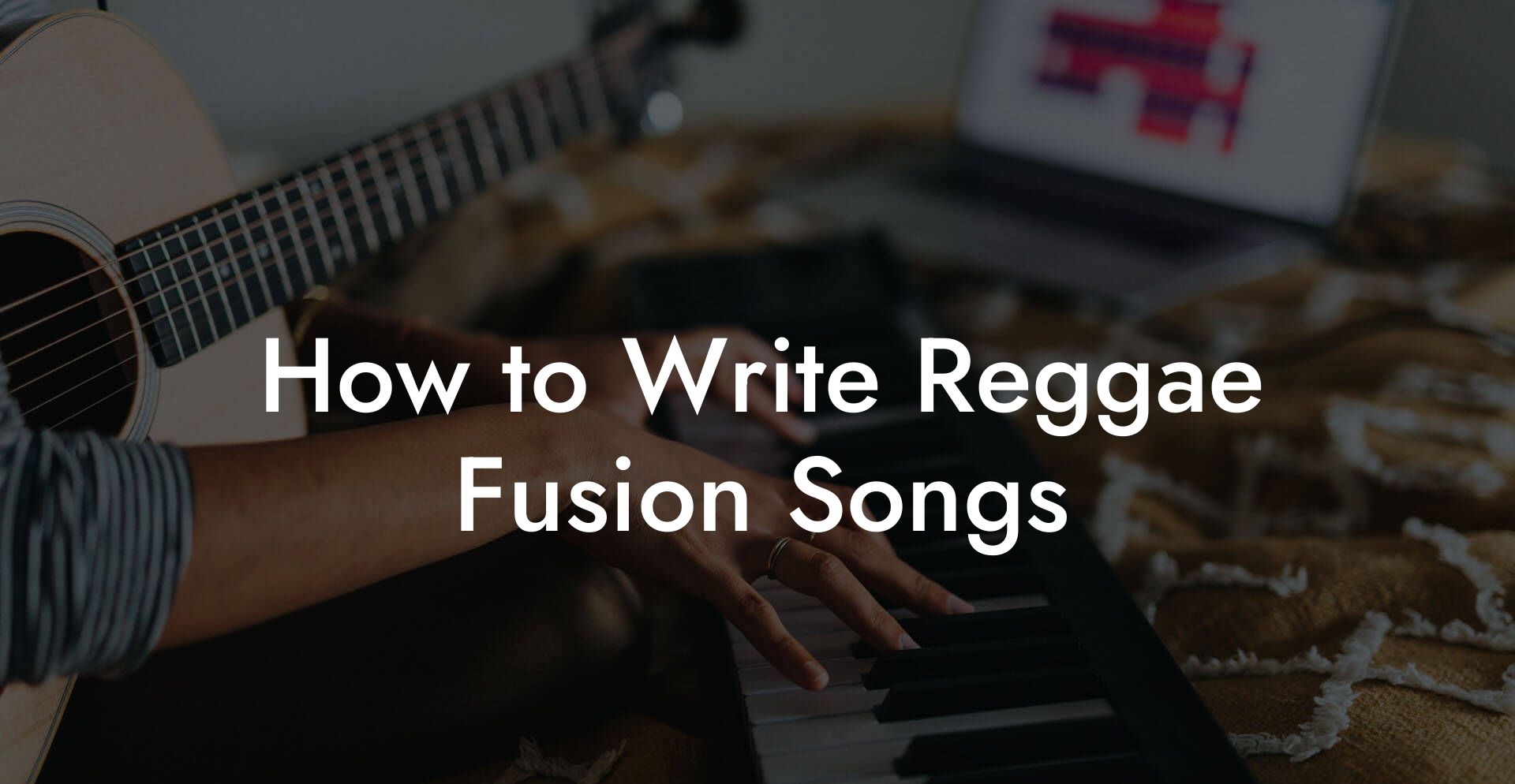 How to Write Reggae Fusion Songs