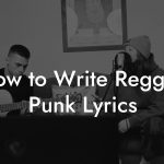 How to Write Reggae Punk Lyrics
