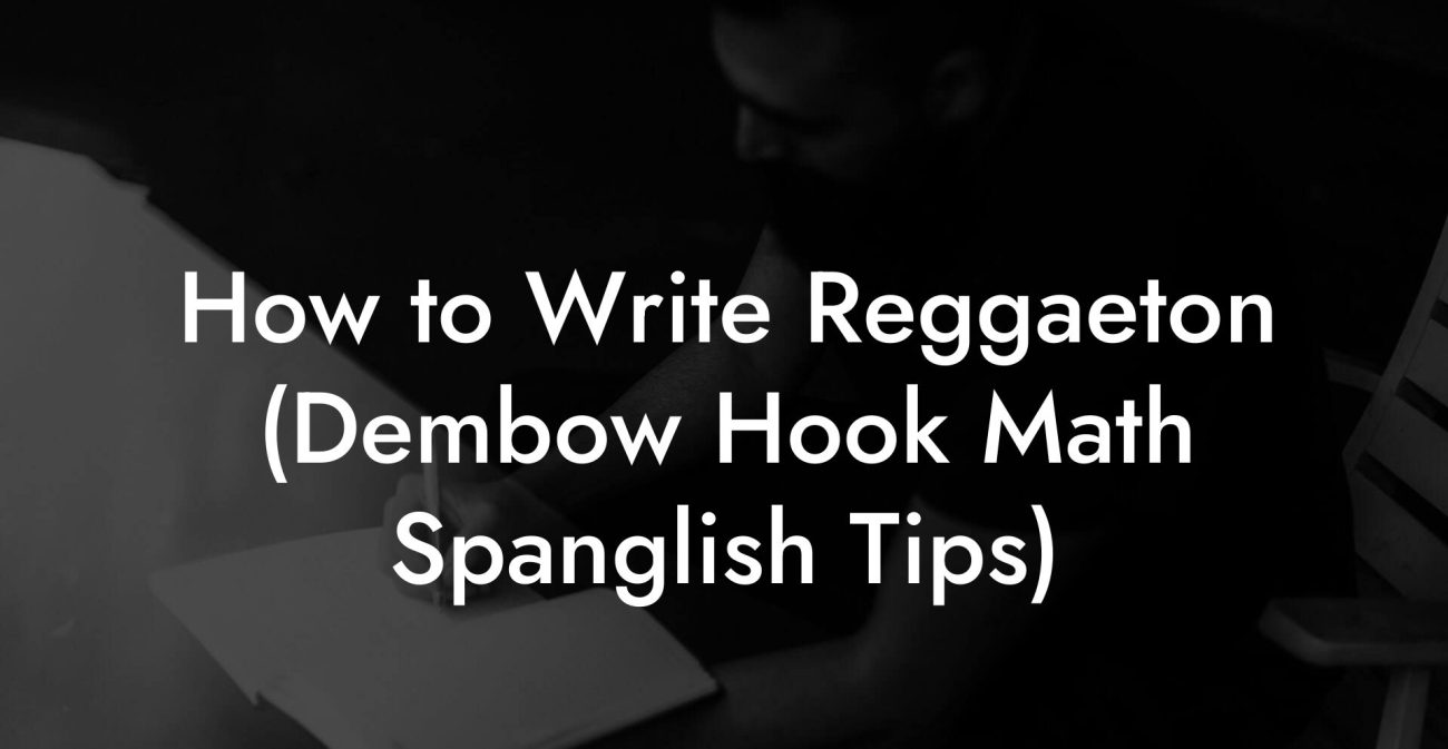 How to Write Reggaeton (Dembow Hook Math Spanglish Tips)