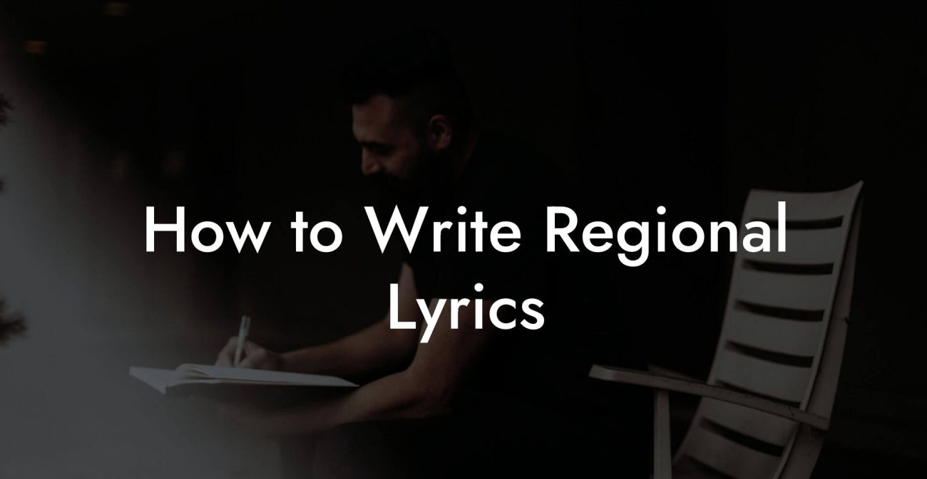 How to Write Regional Lyrics