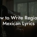 How to Write Regional Mexican Lyrics