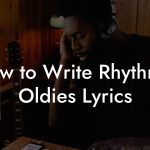 How to Write Rhythmic Oldies Lyrics