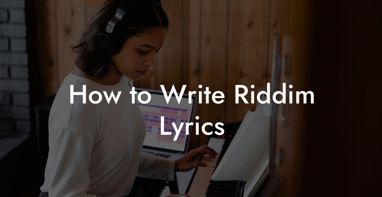 How to Write Riddim Lyrics