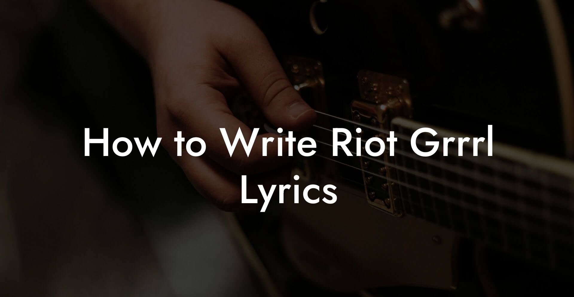 How to Write Riot Grrrl Lyrics