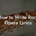 How to Write Rock Opera Lyrics