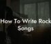 how to write rock songs lyric assistant