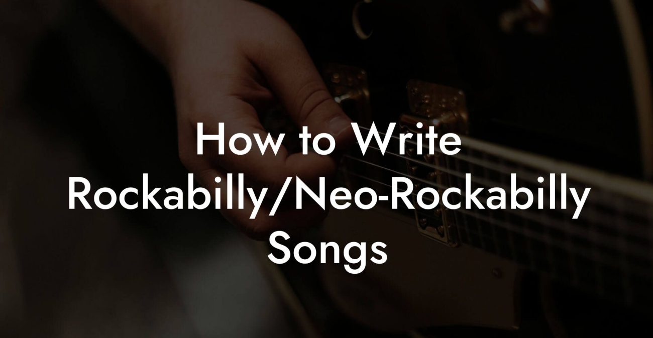 How to Write Rockabilly/Neo-Rockabilly Songs